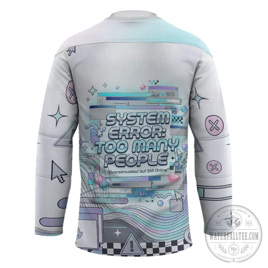 System Error Too Many People Cyber Aesthetic Y2K Retro Hockey Jersey 6 System Error Too Many People Cyber Aesthetic Y2K Retro Hockey Jersey